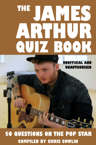 Omslagafbeelding: The James Arthur Quiz Book 2nd edition 9781909143906