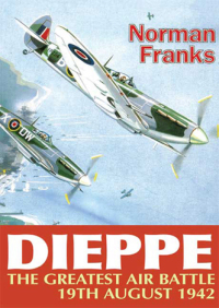 Cover image: Dieppe: The Greatest Air Battle 9781906502706