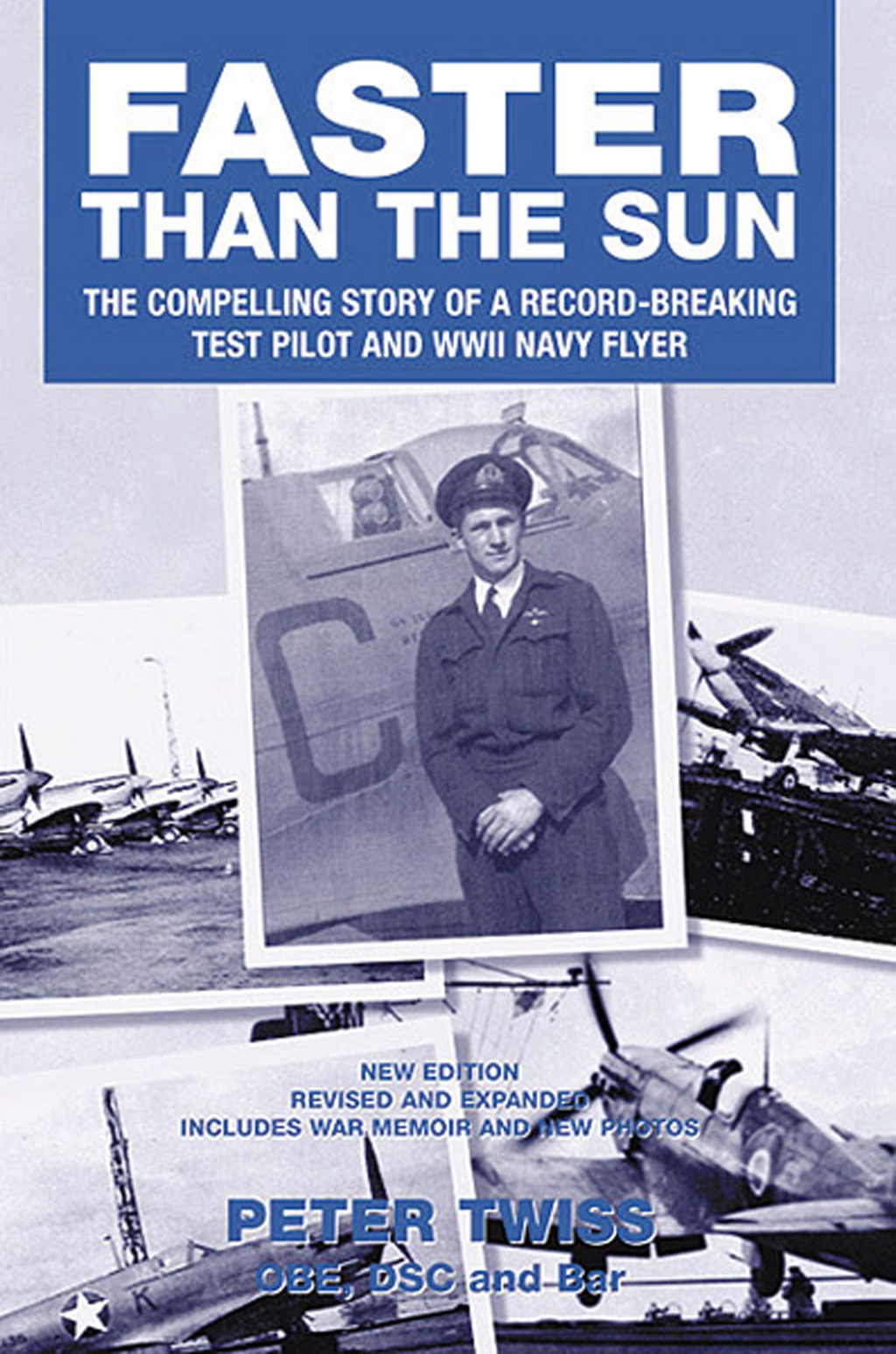 Faster Than The Sun The Compelling Story of a Record-Breaking Test Pilot and WWII Navy Flyer