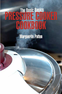 表紙画像: The Basic Basics Pressure Cooker Cookbook 9781906502621