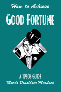صورة الغلاف: How to Achieve Good Fortune 1st edition 9781909183223