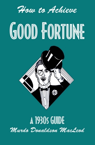 صورة الغلاف: How to Achieve Good Fortune 1st edition 9781909183223