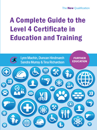 Omslagafbeelding: A Complete Guide to the Level 4 Certificate in Education and Training 1st edition 9781909330894