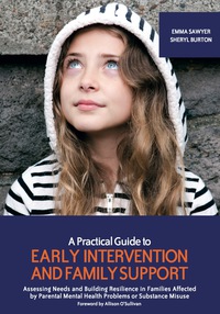 صورة الغلاف: A Practical Guide to Early Intervention and Family Support 9781909391215