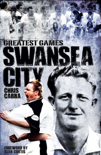 Omslagafbeelding: Swansea City's Greatest Games 9781909626966