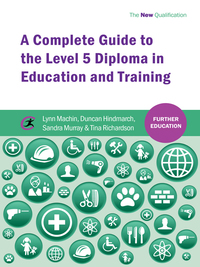 صورة الغلاف: A Complete Guide to the Level 5 Diploma in Education and Training 1st edition 9781909682535