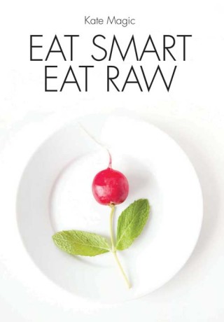 Cover image: Eat Smart Eat Raw 9781909166066