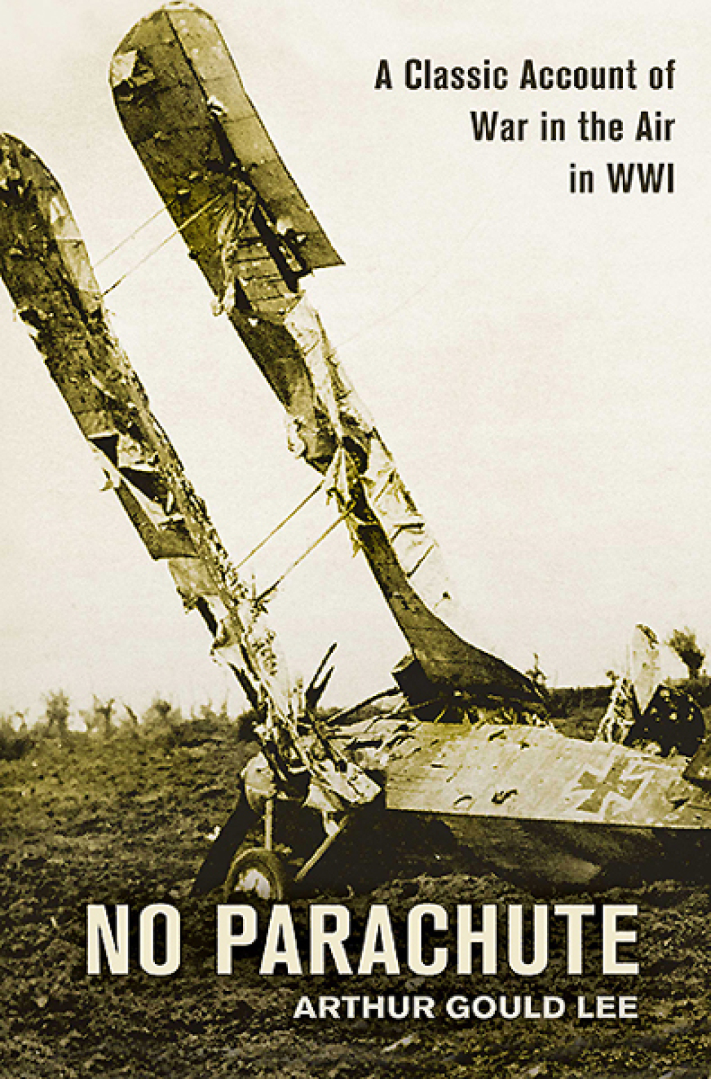 No Parachute A Classic Account of War in the Air in WWI
