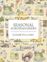 Imagen de portada: Seasonal European Dishes 9781908117434