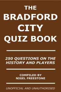 Immagine di copertina: The Bradford City Quiz Book 2nd edition 9781909949195