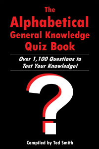 صورة الغلاف: The Alphabetical General Knowledge Quiz Book 3rd edition 9781909949201