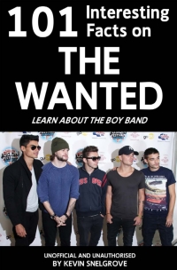 صورة الغلاف: 101 Interesting Facts on The Wanted 1st edition 9781908752857