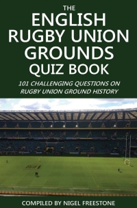 Titelbild: The English Rugby Union Grounds Quiz Book 1st edition 9781909949782