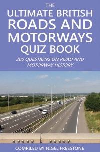 Cover image: The Ultimate British Roads and Motorways Quiz Book 1st edition 9781909949805