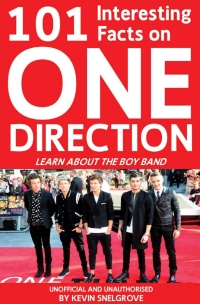 صورة الغلاف: 101 Interesting Facts on One Direction 1st edition 9781908752765