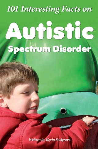 Cover image: 101 Interesting Facts on Autistic Spectrum Disorder 1st edition 9781909949966