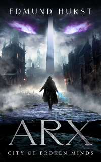 Cover image: Arx: City of Broken Minds 9781909954878