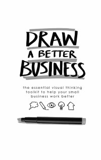 صورة الغلاف: Draw a Better Business 9781910056639