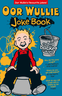 表紙画像: Oor Wullie: The Big Bucket of Laughs Joke Book 9781910230008