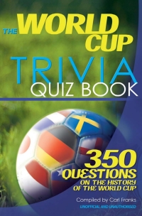 Omslagafbeelding: The World Cup Trivia Quiz Book 1st edition 9781910295625