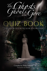 Immagine di copertina: The Ghosts, Ghouls and Gore Quiz Book 1st edition 9781910295366