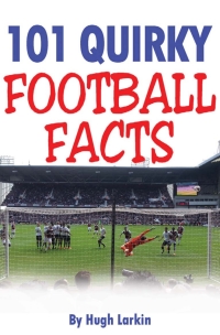 Omslagafbeelding: 101 Quirky Football Facts 1st edition 9781782347071