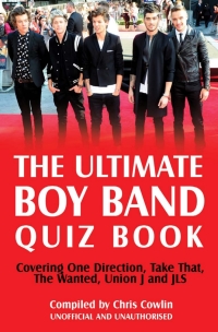 Omslagafbeelding: The Ultimate Boy Band Quiz Book 1st edition 9781910295656