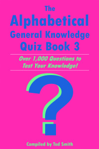 Immagine di copertina: The Alphabetical General Knowledge Quiz Book 3 1st edition 9781910295892