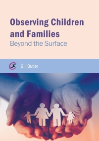 صورة الغلاف: Observing Children and Families 1st edition 9781910391624