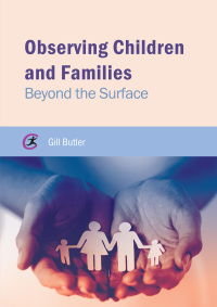 Cover image: Observing Children and Families 1st edition 9781910391624