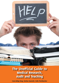 表紙画像: The Unofficial Guide to Medical Research, Audit and Teaching 1st edition 9780957149984