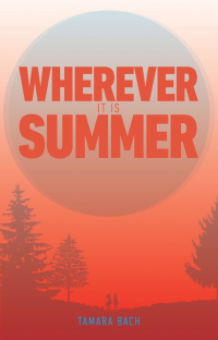 Immagine di copertina: Wherever it is Summer 9781910411568