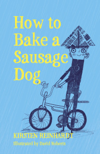 صورة الغلاف: How to Bake a Sausage Dog 9781910411896