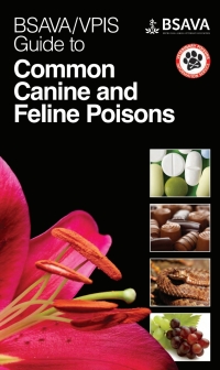 Cover image: BSAVA/VPIS Guide to Common Canine and Feline Poisons 1st edition 9781905319459