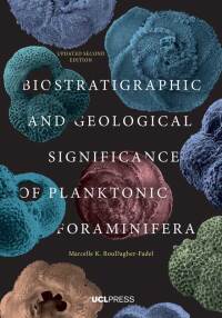 Omslagafbeelding: Biostratigraphic and Geological Significance of Planktonic Foraminifera 2nd edition 9781910634257
