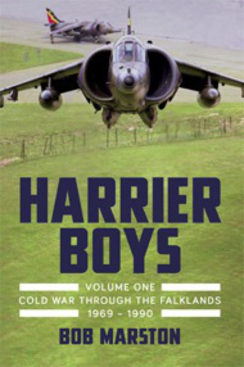 Harrier Boys Volume 1 – Cold War through the Falklands, 1969-1990