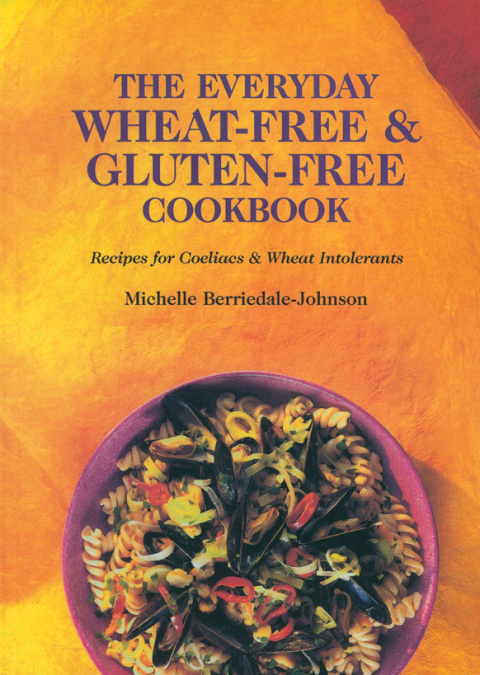 The Everyday Wheat-Free and Gluten-Free Cookbook: Recipes for Coeliacs & Wheat Intolerants - FULL INSTANT DOWNLOAD | PDF DOCX EPUB