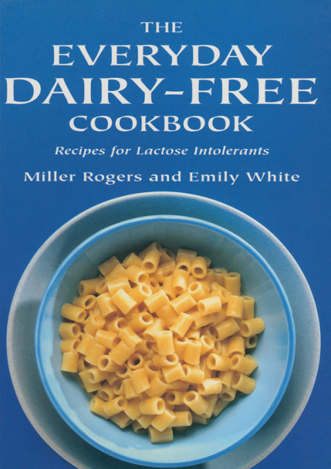 The Everyday Dairy-Free Cookbook: Recipes for Lactose Intolerants - FULL INSTANT DOWNLOAD | PDF DOCX EPUB