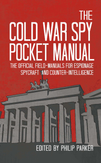 Imagen de portada: The Cold War Spy Pocket Manual 9781910860021