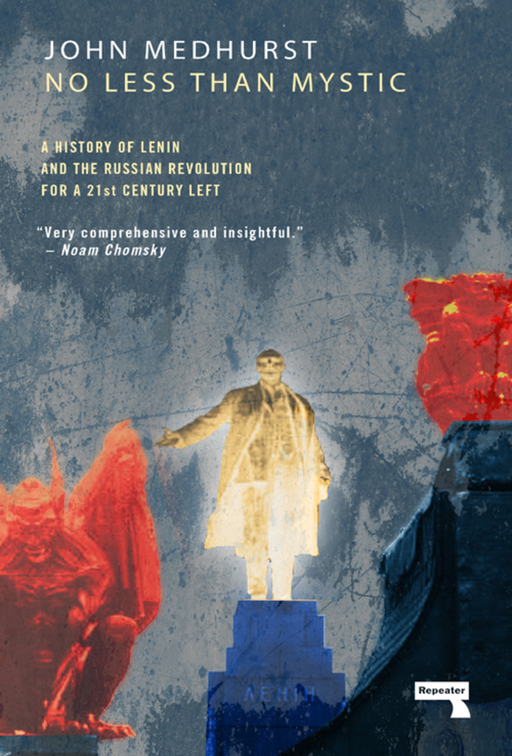 No Less Than Mystic A History of Lenin and the Russian Revolution for a 21st-Century Left