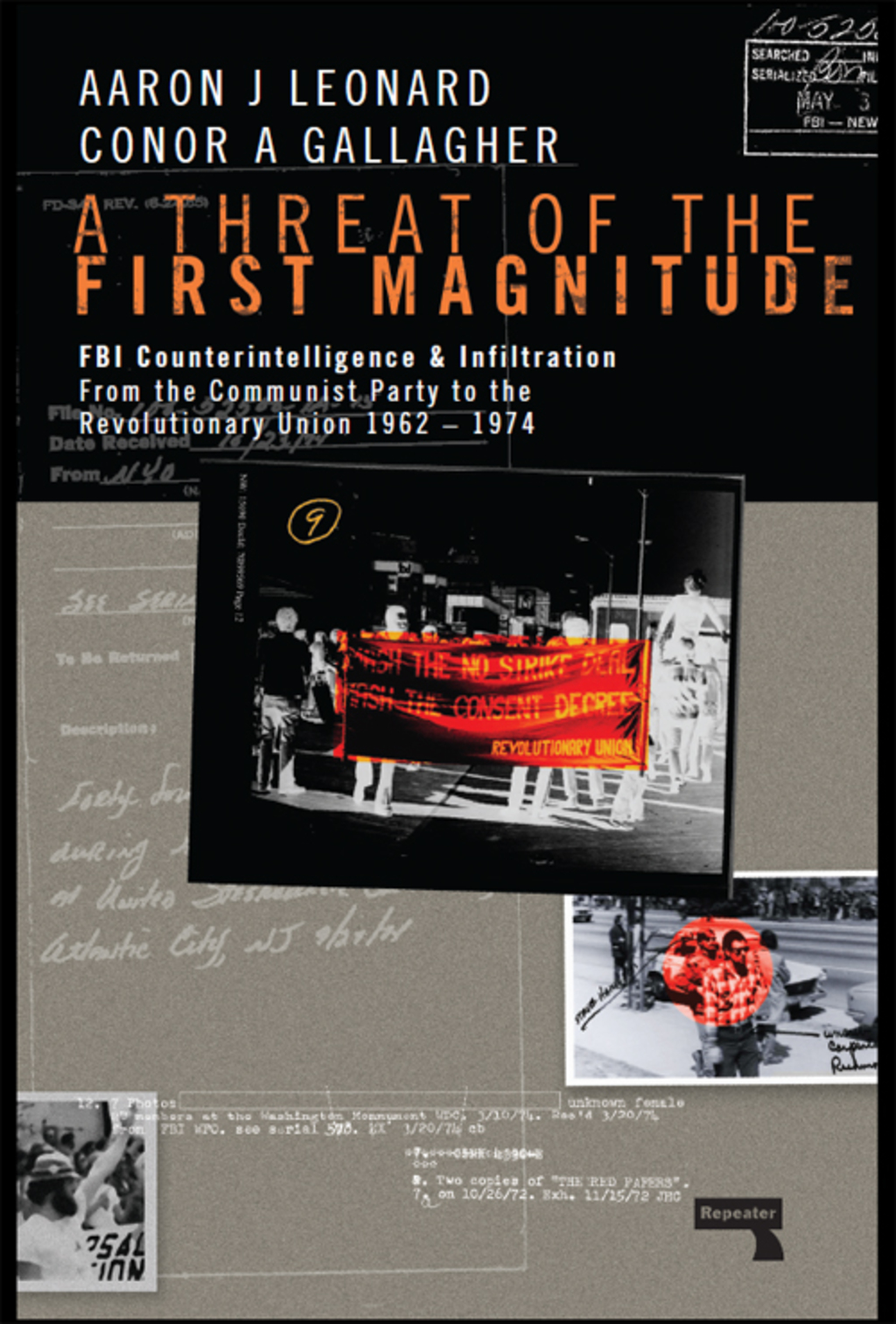 A Threat of the First Magnitude FBI Counterintelligence & Infiltration From the Communist Party to the Revolutionary Union  1962-1974