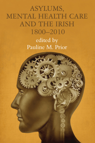 Cover image: Asylums, Mental Health Care and the Irish 9781911024620