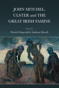 Omslagafbeelding: John Mitchel, Ulster and the Great Irish Famine 1st edition 9781911024668
