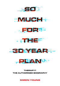 Imagen de portada: So Much for the 30 Year Plan 9781911036630