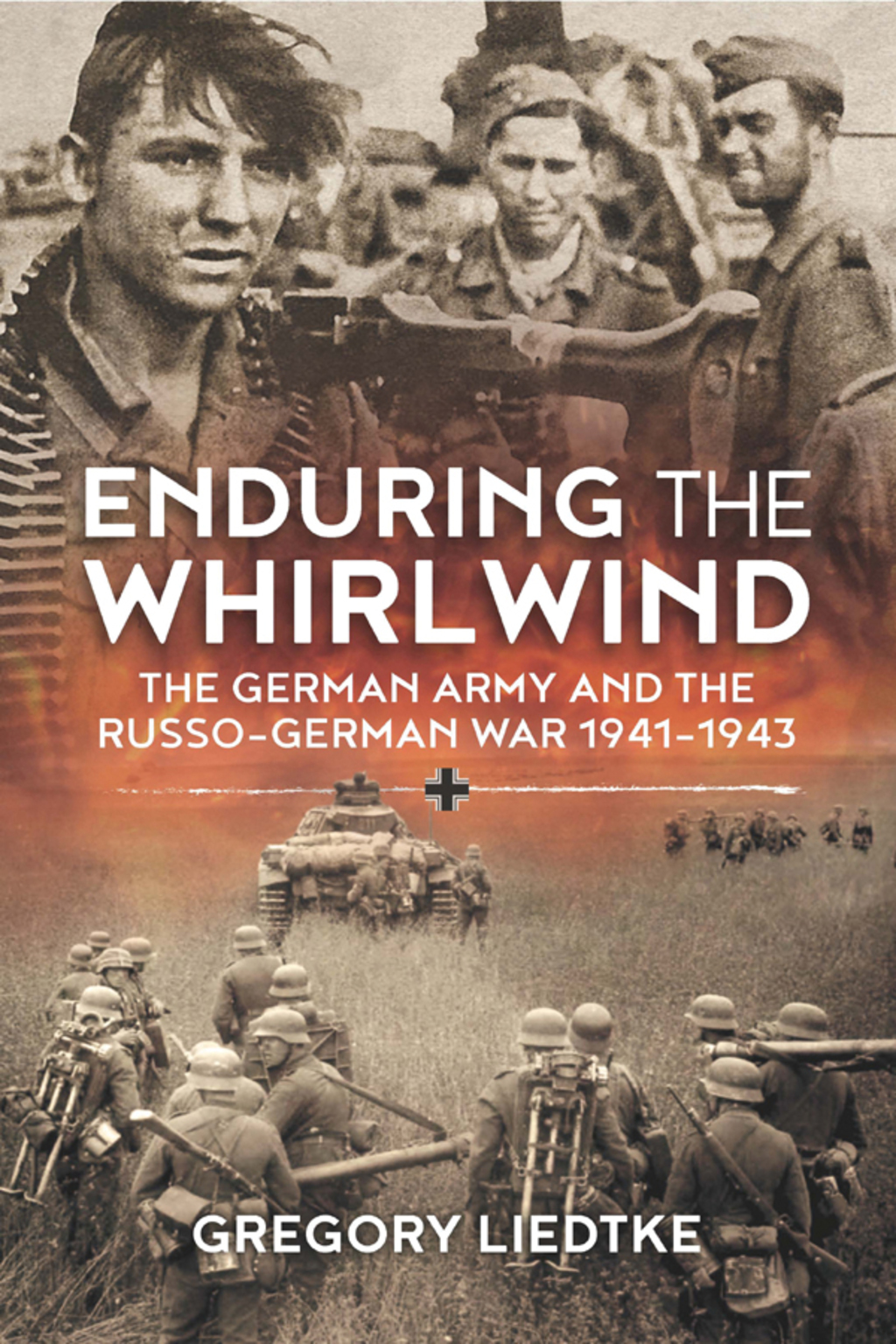 Enduring the Whirlwind The German Army and the Russo-German War 1941-1943