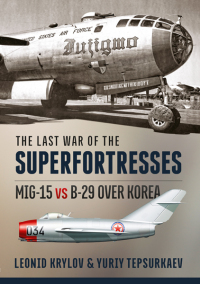 Imagen de portada: The Last War of the Superfortresses 9781910777855