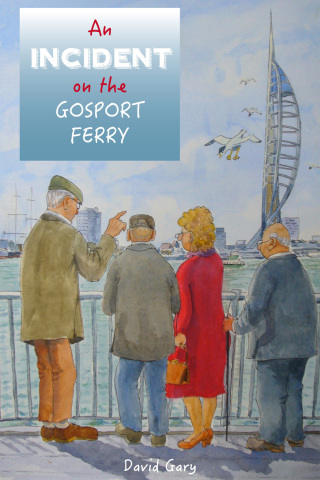 Cover image: An Incident on the Gosport Ferry 1st edition 9781911105589