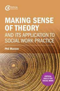 Titelbild: Making sense of theory and its application to social work practice 1st edition 9781911106647