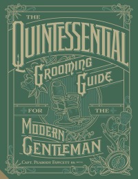 Cover image: The Quintessential Grooming Guide for the Modern Gentleman 9781910254882