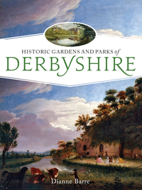 表紙画像: Historic Gardens and Parks of Derbyshire 9781911188049